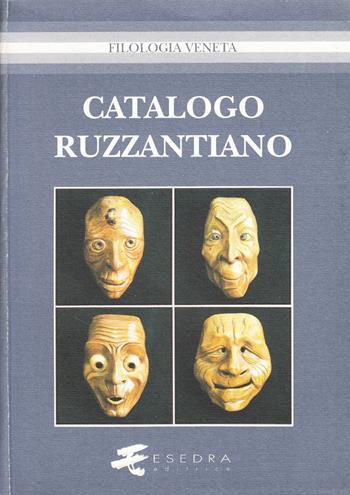 Catalogo ruzzantiano - Ivano Paccagnella, Anna Maria Spiazzi, Emilio Lippi - Libro Esedra 2009, Filologia veneta | Libraccio.it