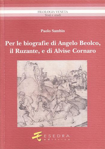 Per le biografie di Angelo Beolco, il Ruzante, e di Alvise Cornaro - Paolo Sambin - Libro Esedra 2009, Filologia veneta. Testi e studi | Libraccio.it