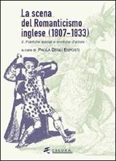 La scena del Romanticismo inglese (1807-1833). Vol. 2: I luoghi teatrali, i generi, la spettacolarità.