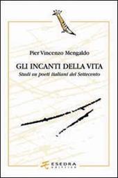 Gli incanti della vita. Studi su poeti italiani del Settecento