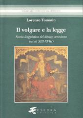 Il volgare e la legge. Storia linguistica del diritto veneziano (secoli XIII-XVIII)