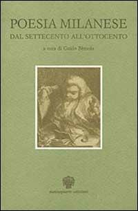 Poesia milanese dal Settecento all'Ottocento  - Libro Viennepierre 1994, I parabordi. Poesia | Libraccio.it