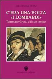 C'era una volta «I lombardi». Tommaso Grossi e il suo tempo
