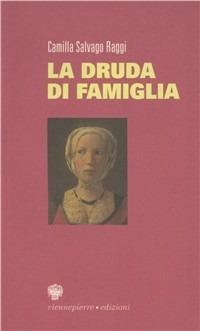 La druda di famiglia - Camilla Salvago Raggi - Libro Viennepierre 2003, La bella brezza | Libraccio.it