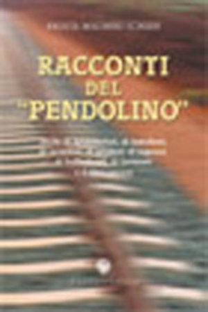 Racconti del pendolino. Storie di avventurieri, di lestofanti, di sensitive, di adulteri, di ingenui, di bellimbusti, di fantasmi e d'altro ancora - Fausta Boldrini Schiavi - Libro Viennepierre 2003, I ponti | Libraccio.it