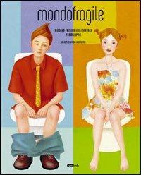 Mondo fragile. Modern fashion illustrators from Japan selected by delicatessen  - Libro Happy Books | Libraccio.it