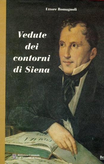 Vedute dei contorni di Siena - Ettore Romagnoli, Carlo Nepi, Fabrizio Stelo - Libro Betti Editrice 2000 | Libraccio.it