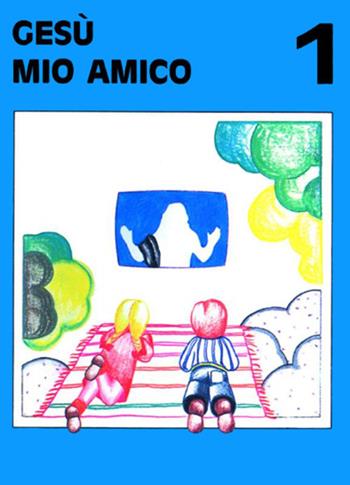 Gesù mio amico. Vol. 1 - G. D'Alma - Libro Dottrinari 2006 | Libraccio.it