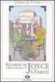 Ricordo di Joyce a Trieste. A recollection of Joyce in Trieste - Dario De Tuoni - Libro Mgs Press 2002, Memorie | Libraccio.it