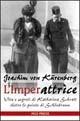 L' imperattrice. Vita e segreti di Katharina Schratt dietro le quinte di Schönbrunn - Joachim von Kürenberg - Libro Mgs Press 2003, Memorie | Libraccio.it