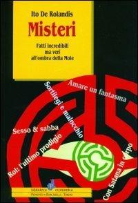 Misteri. Fatti incredibili ma veri all'ombra della Mole - Ito De Rolandis - Libro Il Punto PiemonteinBancarella 2016, Biblioteca econom.Piemonte in bancarella | Libraccio.it