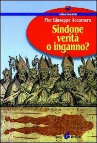 Sindone: verità o inganno? - Pier Giuseppe Accornero - Libro Il Punto PiemonteinBancarella 1998, Bancarella | Libraccio.it