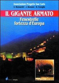 Il gigante armato - Alberto Bonnardel, Juri Bossuto, Bruno Usseglio - Libro Il Punto PiemonteinBancarella 1999, Il vantaggio | Libraccio.it