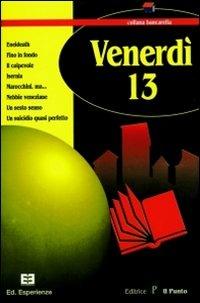 Venerdì 13  - Libro Il Punto PiemonteinBancarella 2000, Bancarella | Libraccio.it