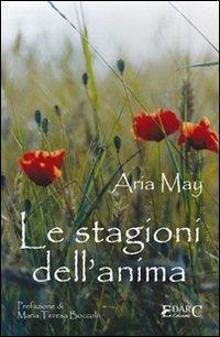 Le stagioni dell'anima - Aria May - Libro Edarc 2006 | Libraccio.it