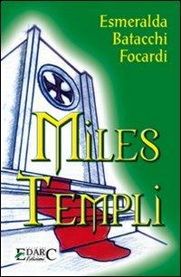 Miles templi - Esmeralda Batacchi Focardi - Libro Edarc 2008 | Libraccio.it