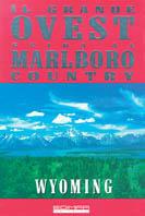 Wyoming  - Libro Gotham 1994, Il grande ovest.Guida al Marlboro Country | Libraccio.it
