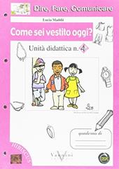 Dire, fare, comunicare. Come sei vestito oggi? Per la Scuola elementare