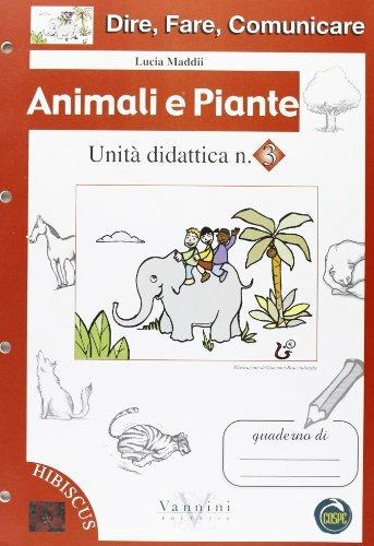 Dire, fare, comunicare. Animali e piante. - Lucia Maddii - Libro Vannini 2006 | Libraccio.it