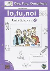 Dire, fare, comunicare. Io, tu, noi. Per la Scuola elementare