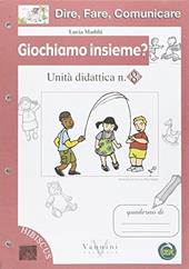 Dire, fare, comunicare. Giochiamo insieme?