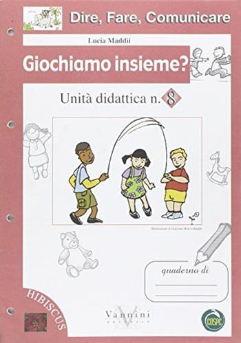 Dire, fare, comunicare. Giochiamo insieme? Per la Scuola elementare - Lucia Maddii - Libro Vannini 2006 | Libraccio.it