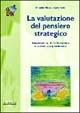 La valutazione del pensiero strategico - Maurizio Pilone, Carlo Muzio - Libro Vannini 2006, Gea | Libraccio.it