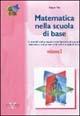 Matematica nella scuola di base. Vol. 1