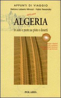 Algeria. In auto e moto su piste e deserti. Con CD-ROM. Vol. 2 - Stefano Laberio Minozzi, Fabio Tessarollo - Libro Polaris 2002, Guide per viaggiare | Libraccio.it