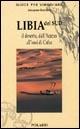 Libia del Sud. Il deserto, dall'Acacus all'oasi di Cufra - Jacques Gandini - Libro Polaris 2004, Guide per viaggiare | Libraccio.it