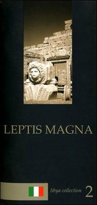 Leptis Magna. Guida archeologica - Maria Teresa Grassi - Libro Polaris 2005, Fuori collana | Libraccio.it