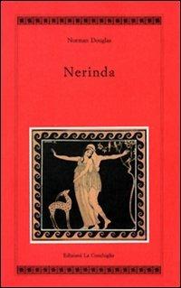 Nerinda - Norman Douglas - Libro Edizioni La Conchiglia 1995, Atyidae | Libraccio.it