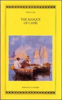The masque of Capri - Edwin Cerio - Libro Edizioni La Conchiglia 2000, Atyidae | Libraccio.it