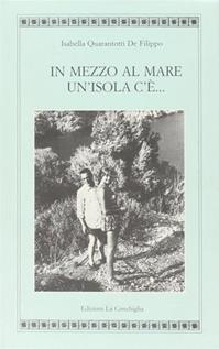 In mezzo al mare un'isola c'è - Isabella Quarantotti De Filippo - Libro Edizioni La Conchiglia 2002, Atyidae | Libraccio.it