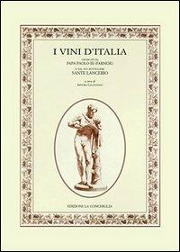 I vini d'Italia. Giudicati da papa Paolo III (Farnese) e dal suo bottigliere Sante Lancerio  - Libro Edizioni La Conchiglia 2004, Corpo di Bacco | Libraccio.it