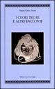I cuori dei re e altri racconti - Hanns H. Ewers - Libro Edizioni La Conchiglia 2005, Atyidae | Libraccio.it