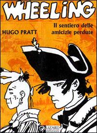 Wheeling - Hugo Pratt - Libro Lizard 1996, Bibliothéque | Libraccio.it