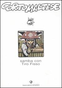 Corto Maltese. Samba con Tiro Fisso - Hugo Pratt - Libro Lizard 1996, Tascabilizard | Libraccio.it