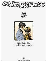 Corto Maltese. Un'aquila nella jungla - Hugo Pratt - Libro Lizard 1997, Tascabilizard | Libraccio.it