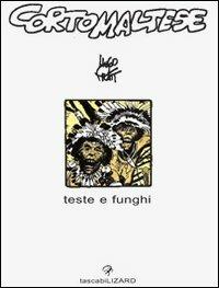 Corto Maltese. Teste e funghi - Hugo Pratt - Libro Lizard 1997, Tascabilizard | Libraccio.it