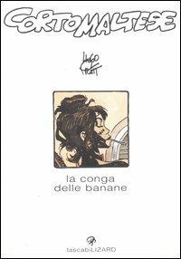 Corto Maltese. La conga delle banane - Hugo Pratt - Libro Lizard 1997, Tascabilizard | Libraccio.it