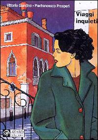Viaggi inquieti - Vittorio Giardino - Libro Lizard 1999, Fumetto | Libraccio.it