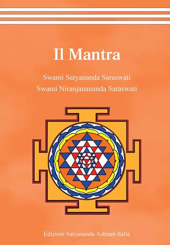 Il mantra - Satyananda Paramahansa - Libro Satyananda Ashram Italia 2020 | Libraccio.it