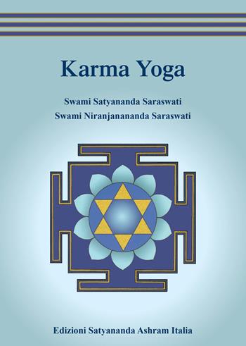 Karma yoga - Swami Saraswati Satyananda, Swami Saraswati Niranjanananda - Libro Satyananda Ashram Italia 2021 | Libraccio.it