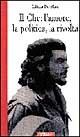 Il Che: l'amore, la politica, la rivolta - Liliana Bucellini - Libro Zelig 1995, Futura | Libraccio.it