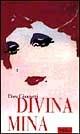Divina Mina - Dora Giannetti - Libro Zelig 1998, Futura | Libraccio.it