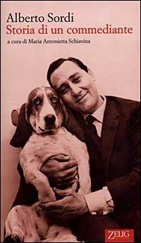 Storia di un commediante. Racconti, aneddoti e confessioni - Alberto Sordi - Libro Zelig 1999, Futura | Libraccio.it