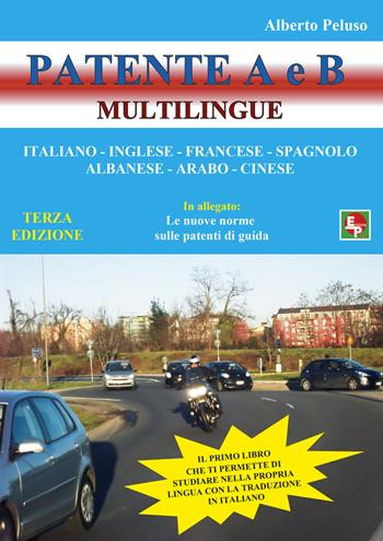 Patente A e B. Ediz. italiana, albanese, araba e cinese - Alberto Peluso - Libro EDPP 2014 | Libraccio.it