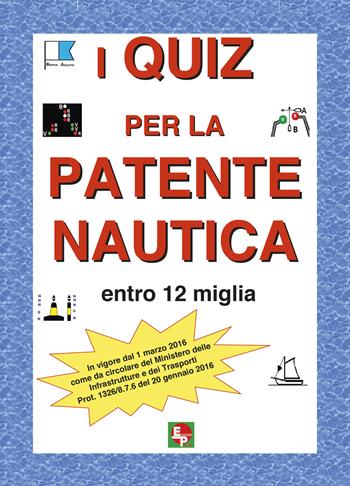 I quiz per la patente nautica entro 12 miglia  - Libro EDPP 2016 | Libraccio.it