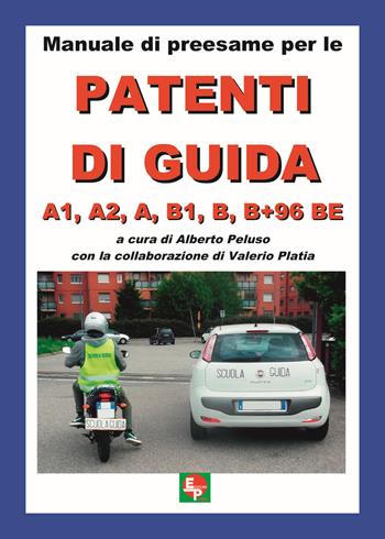 Patente A e B. Manuale di preesame  - Libro EDPP 2019 | Libraccio.it